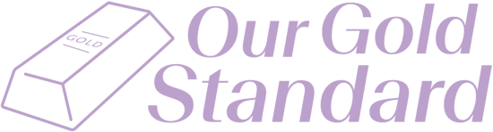 Our Gold Standard